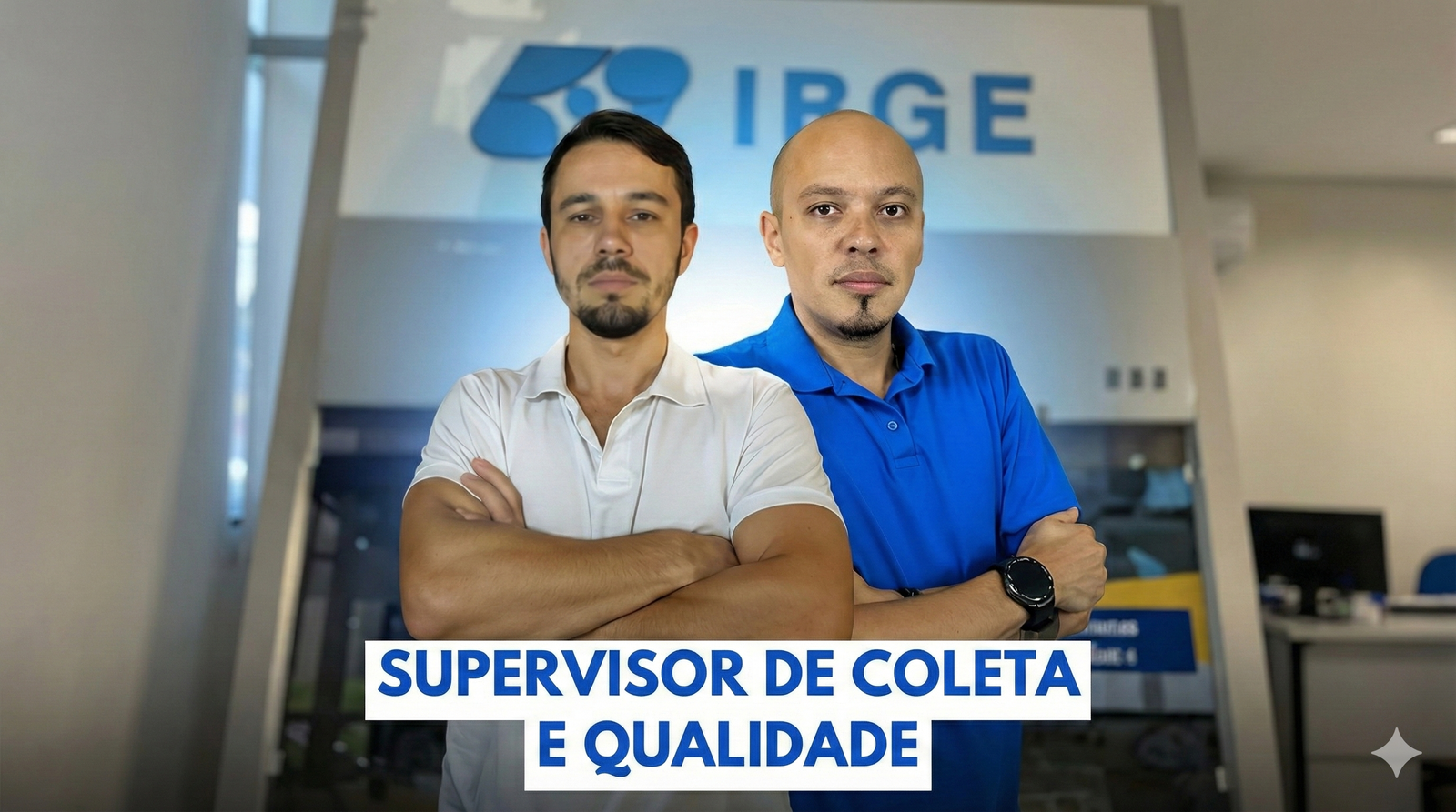 Eduardo Cortez e Jeck Ferraz Supervisor de Coleta e Qualidade - IBGE